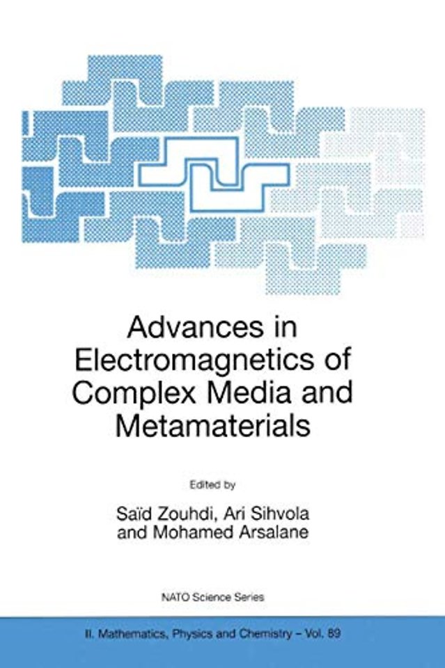 Advances in Electromagnetics of Complex Media and Metamaterials