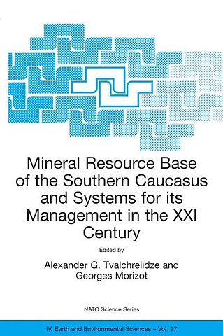 Mineral Resource Base of the Southern Caucasus and Systems for its Management in the XXI Century