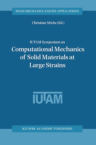 IUTAM Symposium on Computational Mechanics of Solid Materials at Large Strains
