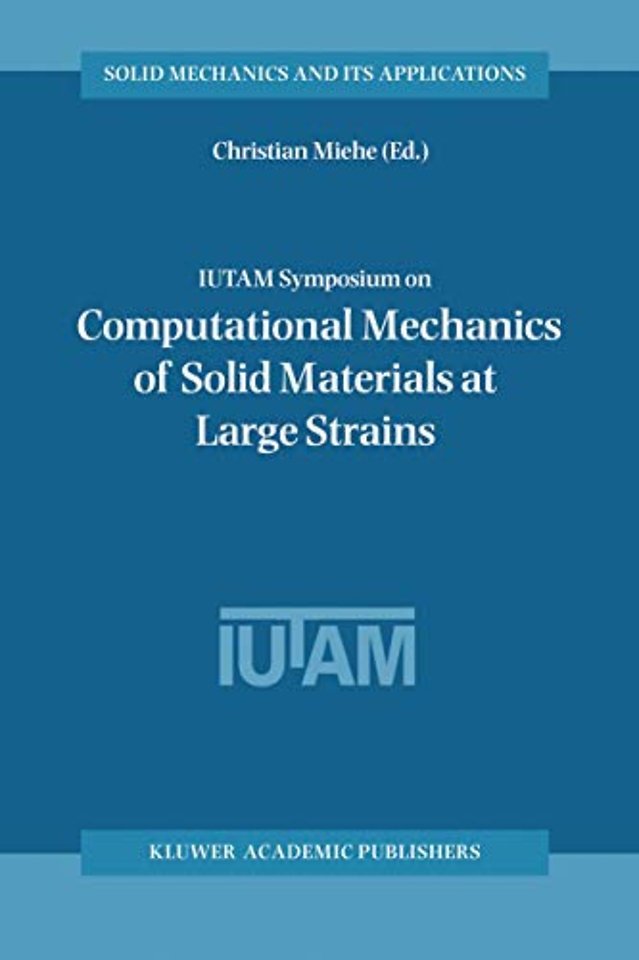IUTAM Symposium on Computational Mechanics of Solid Materials at Large Strains