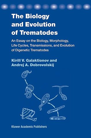 The Biology and Evolution of Trematodes