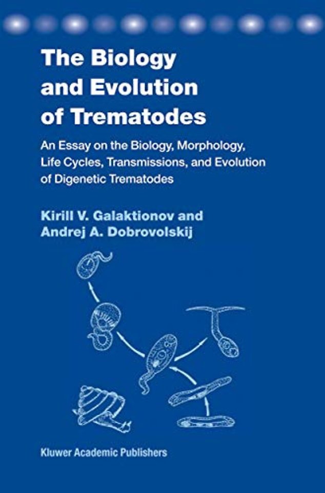 The Biology and Evolution of Trematodes