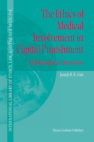 The Ethics of Medical Involvement in Capital Punishment