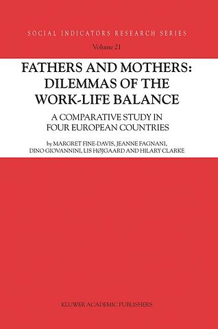 Fathers and Mothers: Dilemmas of the Work-Life Balance