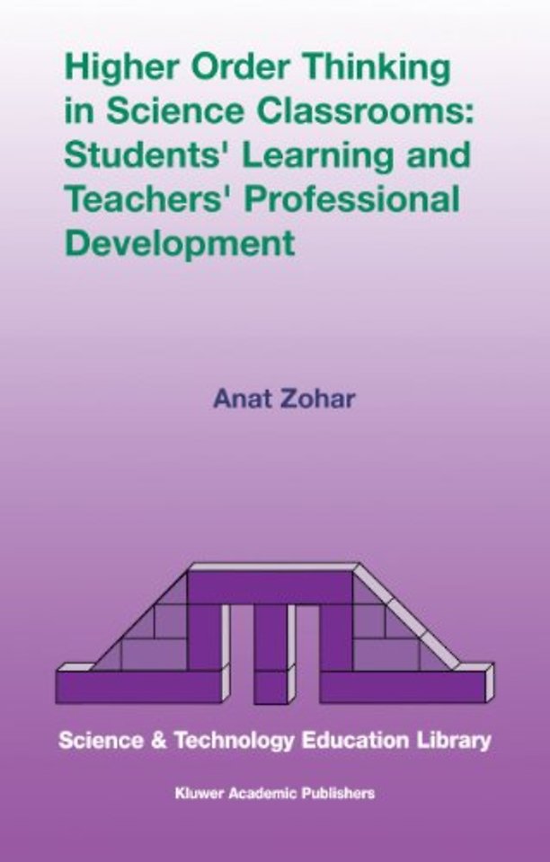 Higher Order Thinking in Science Classrooms: Students’ Learning and Teachers’ Professional Development