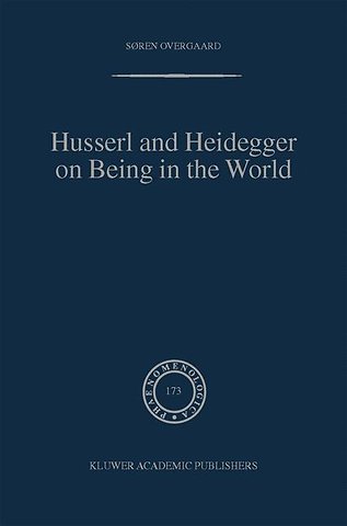 Husserl and Heidegger on Being in the World