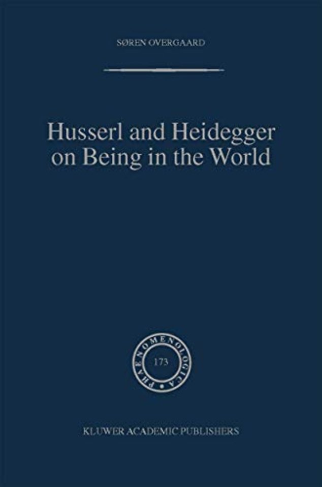 Husserl and Heidegger on Being in the World