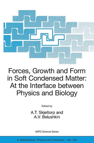 Forces, Growth and Form in Soft Condensed Matter: At the Interface between Physics and Biology