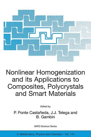 Nonlinear Homogenization and its Applications to Composites, Polycrystals and Smart Materials