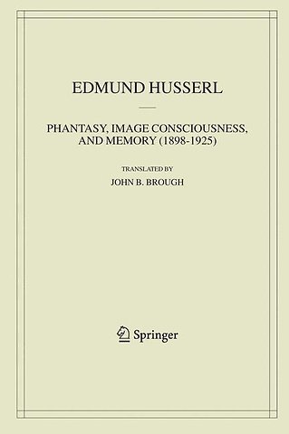 Phantasy, Image Consciousness, and Memory (1898-1925)