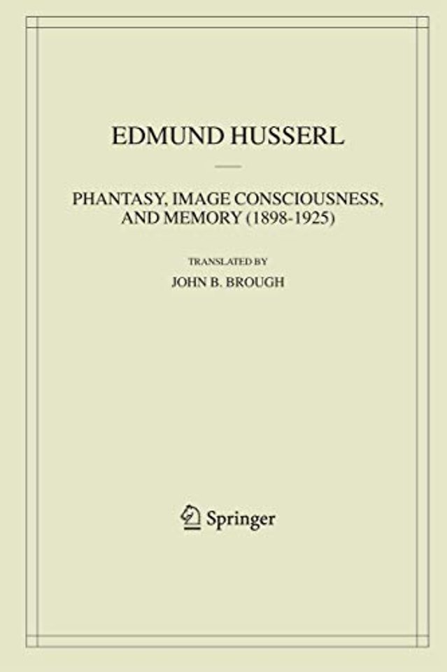 Phantasy, Image Consciousness, and Memory (1898-1925)