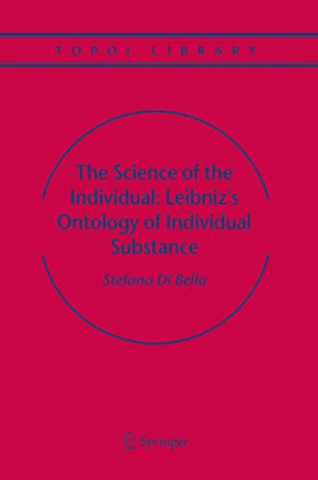 The Science of the Individual: Leibniz's Ontology of Individual Substance
