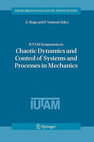 IUTAM Symposium on Chaotic Dynamics and Control of Systems and Processes in Mechanics