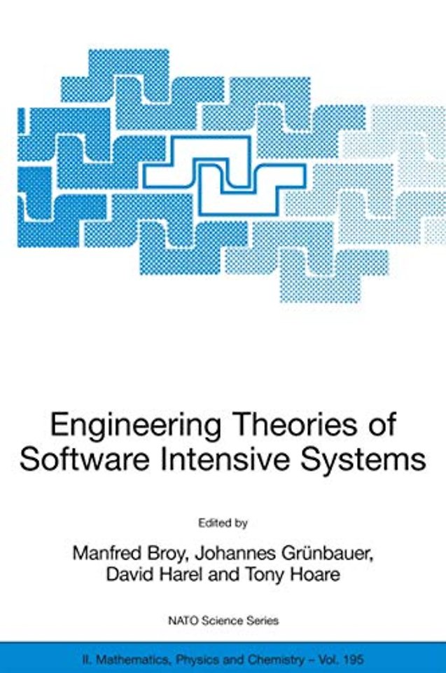 Engineering Theories of Software Intensive Systems