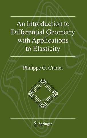An Introduction to Differential Geometry with Applications to Elasticity