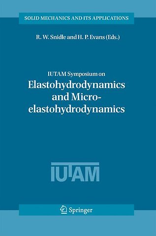IUTAM Symposium on Elastohydrodynamics and Micro-elastohydrodynamics