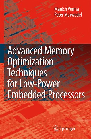 Advanced Memory Optimization Techniques for Low-Power Embedded Processors