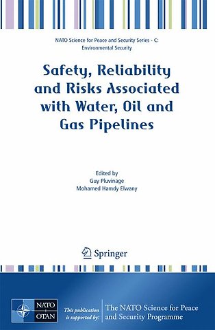 Safety, Reliability and Risks Associated with Water, Oil and Gas Pipelines