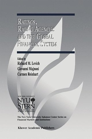 Ratings, Rating Agencies and the Global Financial System