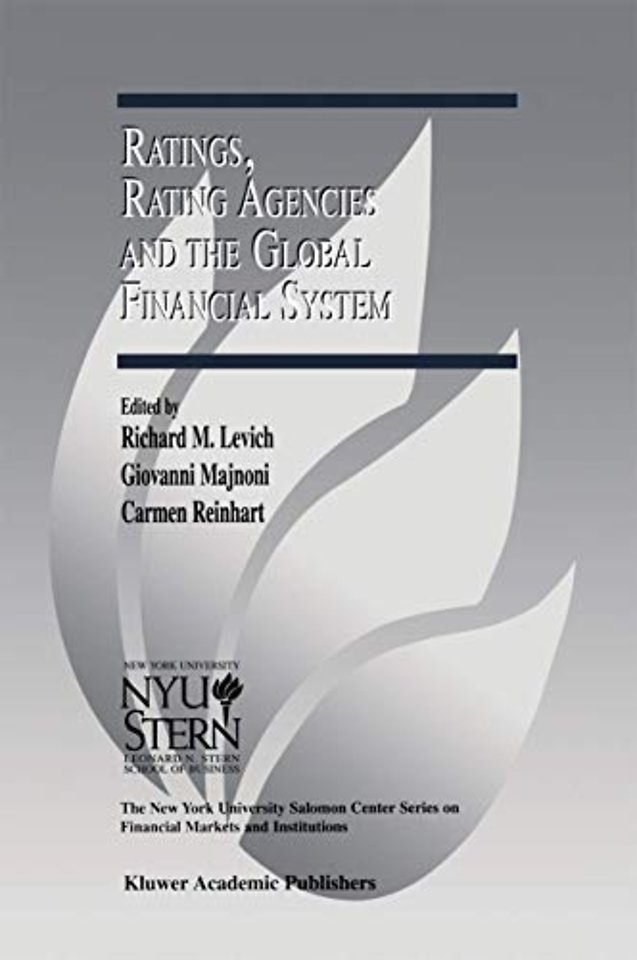 Ratings, Rating Agencies and the Global Financial System
