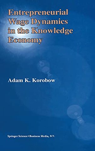 Entrepreneurial Wage Dynamics in the Knowledge Economy