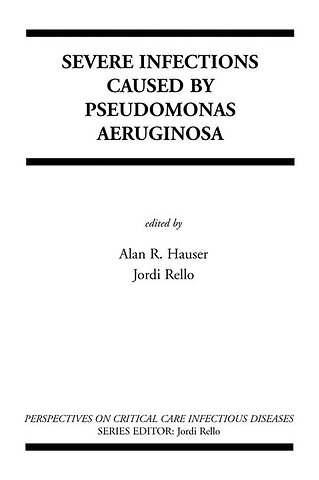 Severe Infections Caused by Pseudomonas Aeruginosa
