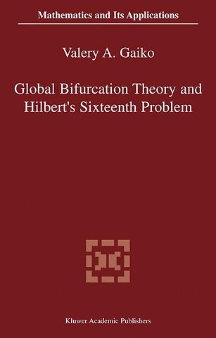 Global Bifurcation Theory and Hilbert’s Sixteenth Problem