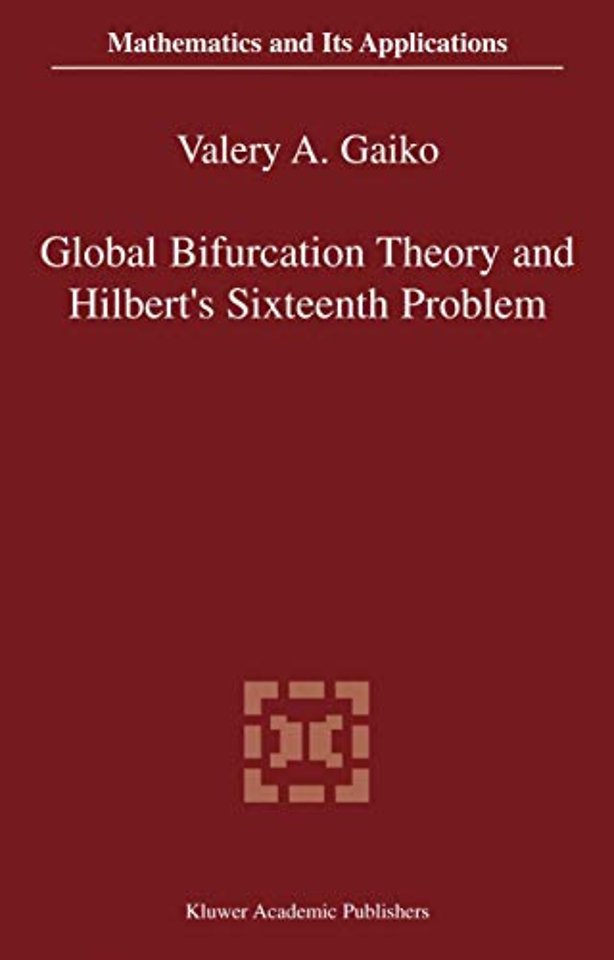 Global Bifurcation Theory and Hilbert’s Sixteenth Problem