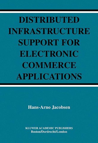Distributed Infrastructure Support for Electronic Commerce Applications