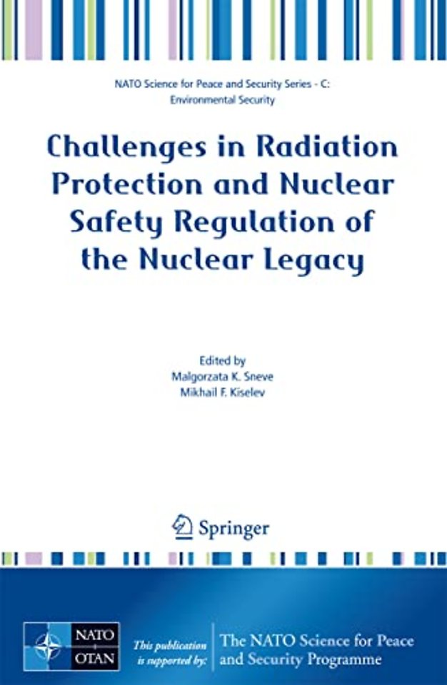 Challenges in Radiation Protection and Nuclear Safety Regulation of the Nuclear Legacy