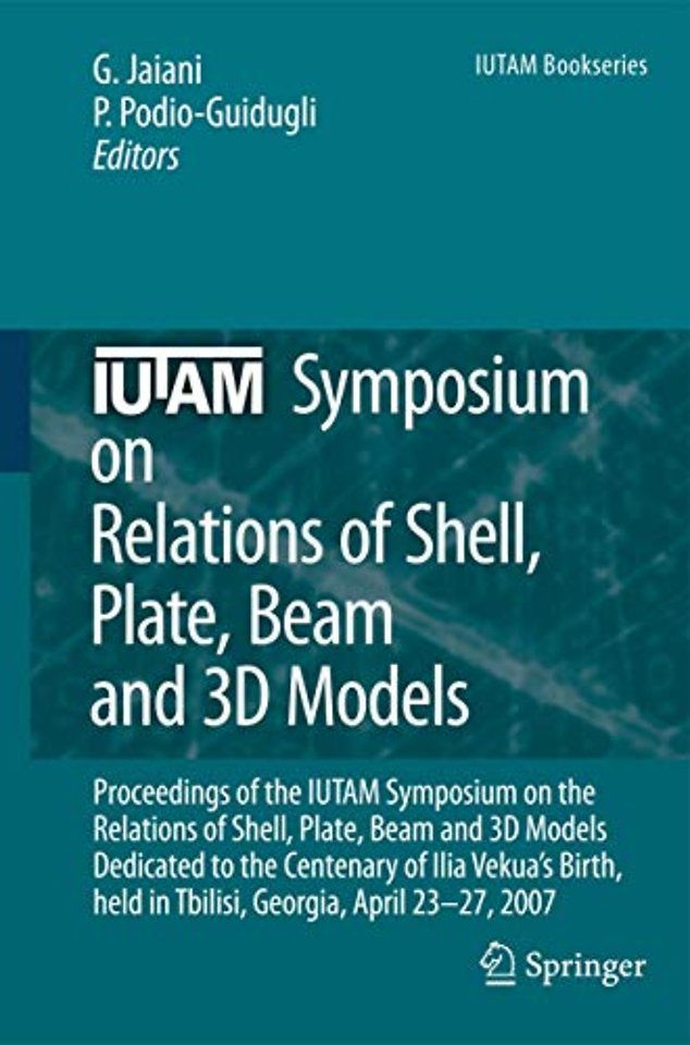 IUTAM Symposium on Relations of Shell, Plate, Beam and 3D Models