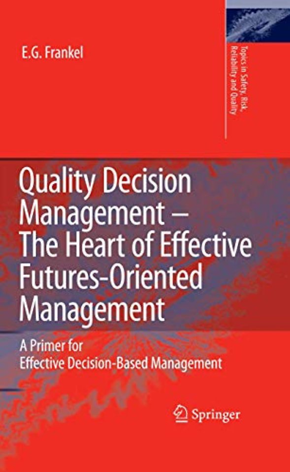 Quality Decision Management -The Heart of Effective Futures-Oriented Management
