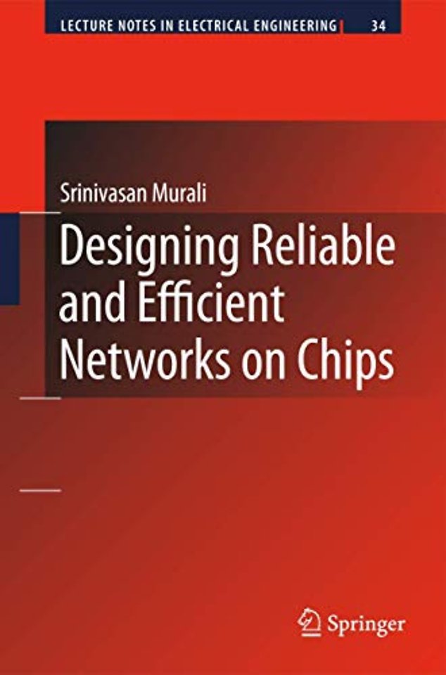 Designing Reliable and Efficient Networks on Chips