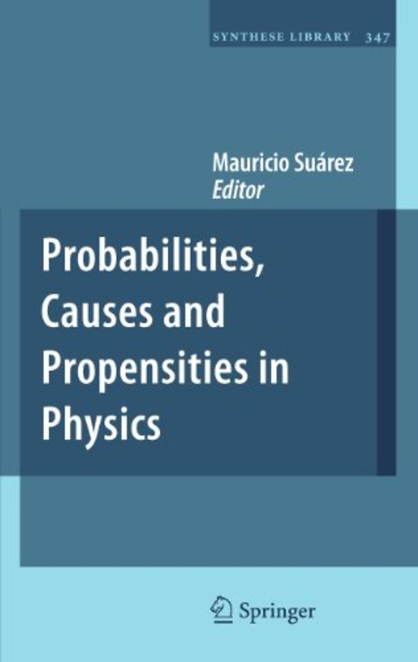 Probabilities, Causes and Propensities in Physics