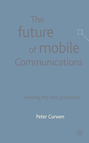 The Future of Mobile Communications