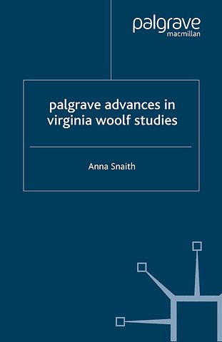 Palgrave Advances in Virginia Woolf Studies