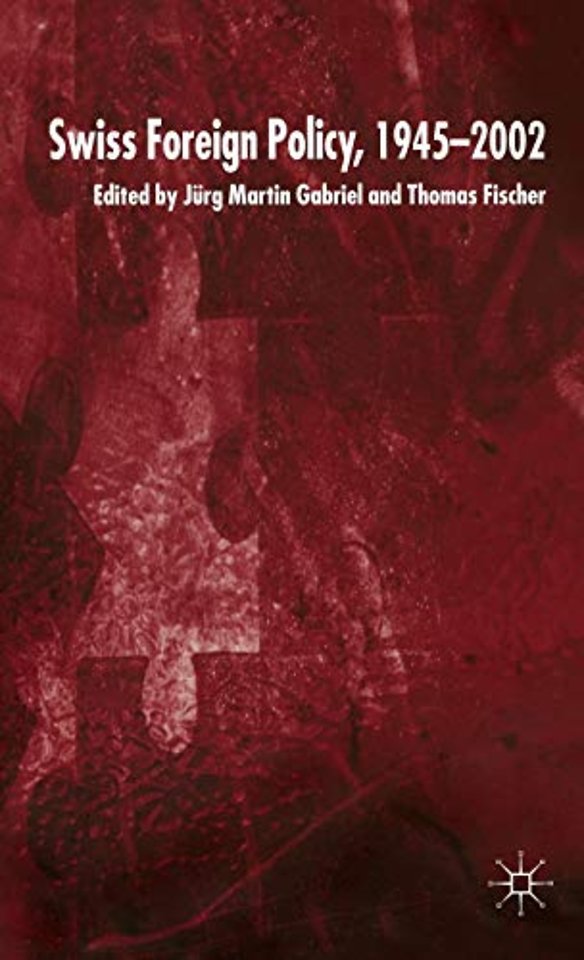 Swiss Foreign Policy, 1945-2002