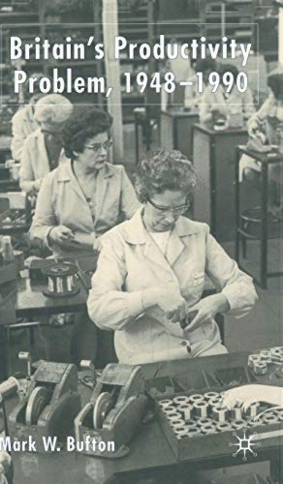 Britain's Productivity Problem, 1948-1990