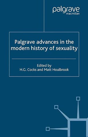 Palgrave Advances in the Modern History of Sexuality