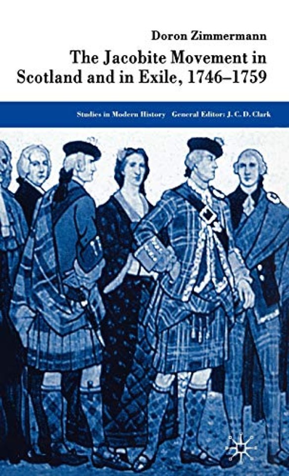 The Jacobite Movement in Scotland and in Exile, 1746-1759