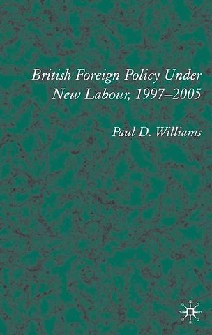 British Foreign Policy Under New Labour, 1997–2005