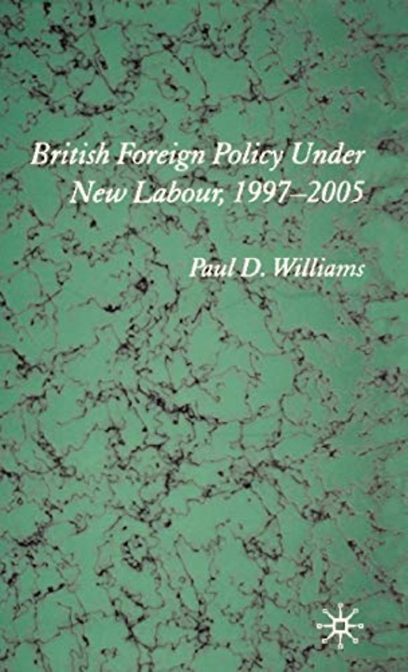 British Foreign Policy Under New Labour, 1997–2005