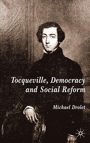 Tocqueville, Democracy and Social Reform