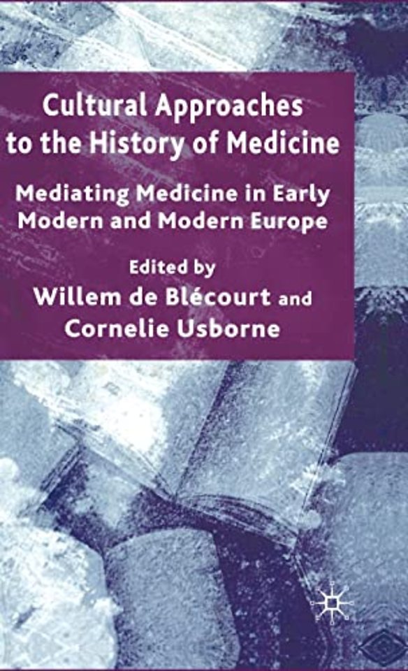 Cultural Approaches to the History of Medicine