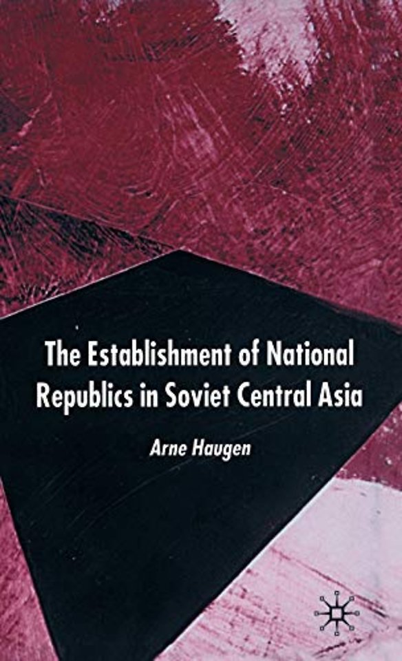 The Establishment of National Republics in Soviet Central Asia