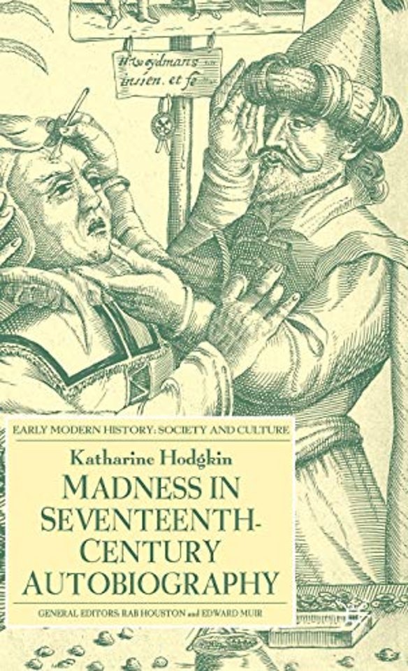 Madness in Seventeenth-Century Autobiography