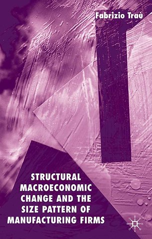 Structural Macroeconomic Change and the Size Pattern of Manufacturing Firms