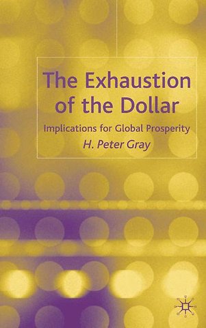 The Exhaustion of the Dollar