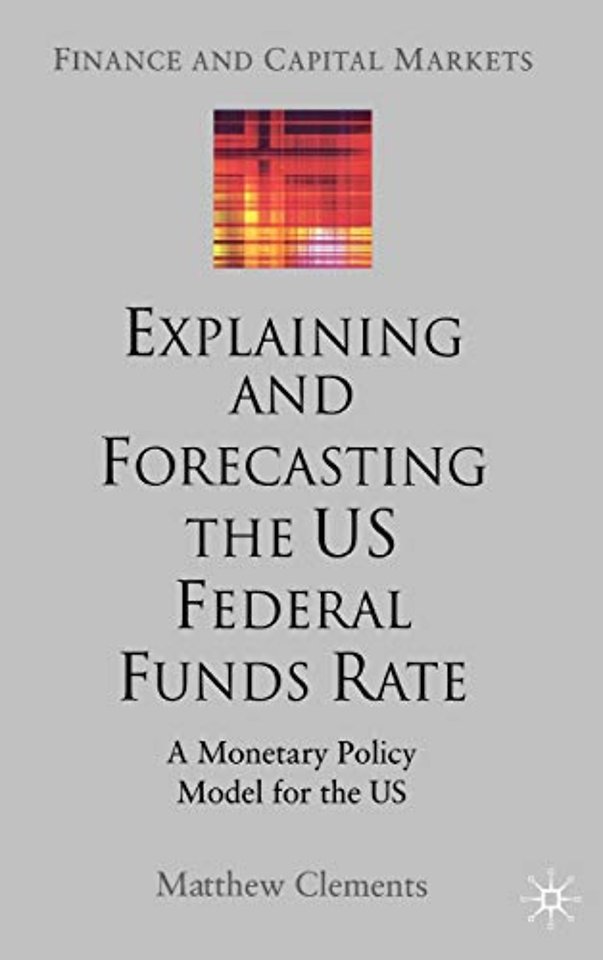 Explaining and Forecasting the US Federal Funds Rate