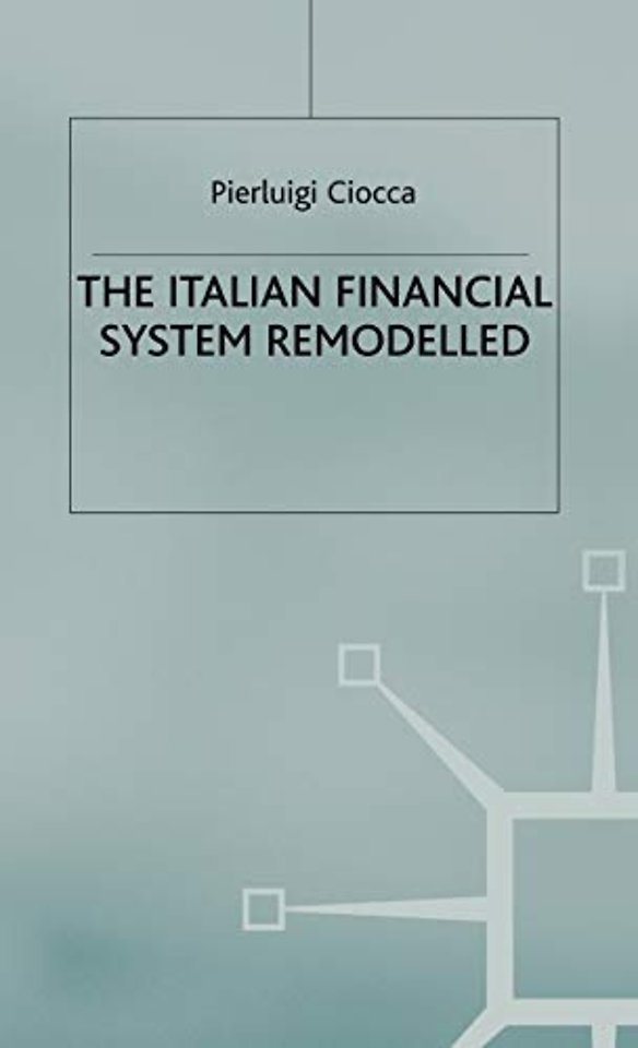 The Italian Financial System Remodelled